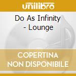 Do As Infinity - Lounge cd