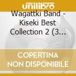Wagattki Band - Kiseki Best Collection 2 (3 Cd) cd musicale