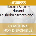Harami Chan - Harami Teishoku-Streetpiano Collection- (2 Cd) cd musicale