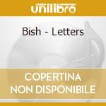 Bish - Letters cd musicale