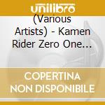 (Various Artists) - Kamen Rider Zero One Shudaika&Sounyuuka Best Song Collection cd musicale