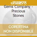 Gems Company - Precious Stones cd musicale