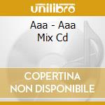 Aaa - Aaa Mix Cd cd musicale