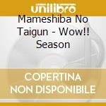 Mameshiba No Taigun - Wow!! Season cd