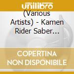 (Various Artists) - Kamen Rider Saber Gekijou Ban Original Soundtrack 2021 (2 Cd)-2022 cd musicale