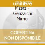 Mzsrz - Genzaichi Mimei cd