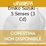Emiko Suzuki - 5 Senses (3 Cd) cd