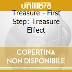 Treasure - First Step: Treasure Effect cd musicale