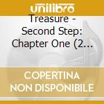 Treasure - Second Step: Chapter One (2 Cd) cd musicale