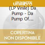 (LP Vinile) Da Pump - Da Pump Of Unparalleled vinile
