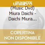 (Music Dvd) Miura Daichi - Daichi Miura Live Tour 2025 Taiyou Ni Yakarete Odorimashou Ame Ni Utare Utaimash cd