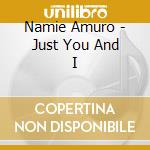 Namie Amuro - Just You And I cd