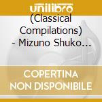 (Classical Compilations) - Mizuno Shuko Sakuhin Shuu cd