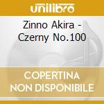 Zinno Akira - Czerny No.100 cd