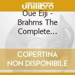 Oue Eiji - Brahms The Complete Symphonies (3 Cd) cd musicale di Oue Eiji