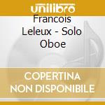 Francois Leleux - Solo Oboe cd