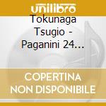 Tokunaga Tsugio - Paganini 24 Caprices Op.1 cd