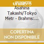 Asahina Takashi/Tokyo Metr - Brahms: Symphony No.1 cd