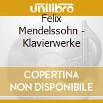 Felix Mendelssohn - Klavierwerke cd