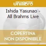 Ishida Yasunao - All Brahms Live cd