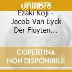 Ezaki Koji - Jacob Van Eyck Der Fluyten Lust-Hof Vol.2 cd