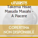 Takema Hisae Masuda Masahi - A Piacere cd