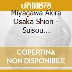 Miyagawa Akira Osaka Shion - Suisou Jouwa.Yao cd