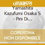Yamashita Kazufumi Osaka S - Pini Di Roma cd