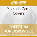 Matsuda Gen - Covers cd