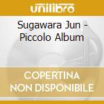 Sugawara Jun - Piccolo Album cd musicale di Sugawara Jun