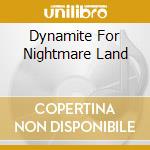 Dynamite For Nightmare Land