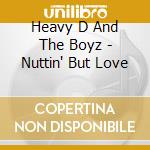 Heavy D And The Boyz - Nuttin' But Love cd