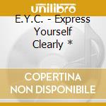 E.Y.C. - Express Yourself Clearly * cd