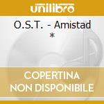 O.S.T. - Amistad * cd