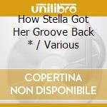 How Stella Got Her Groove Back * / Various cd