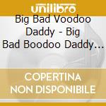 Big Bad Voodoo Daddy - Big Bad Boodoo Daddy * cd