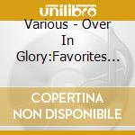 Various - Over In Glory:Favorites From C *Lassis Gospel Groups cd