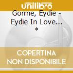 Gorme, Eydie - Eydie In Love... * cd