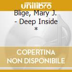 Blige, Mary J. - Deep Inside * cd