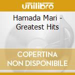 Hamada Mari - Greatest Hits cd musicale di Hamada Mari