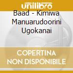 Baad - Kimiwa Manuarudoorini Ugokanai cd
