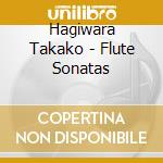Hagiwara Takako - Flute Sonatas cd musicale di Hagiwara Takako