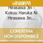 Hirasawa Jin - Kokuu Haruka Ni Hirasawa Jin Violin Recital cd