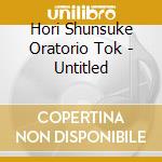 Hori Shunsuke Oratorio Tok - Untitled cd