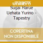 Sugai Harue Uehata Yurino - Tapestry cd