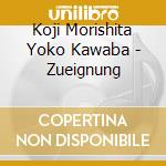 Koji Morishita Yoko Kawaba - Zueignung cd