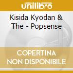 Kisida Kyodan & The - Popsense cd musicale di Kisida Kyodan & The
