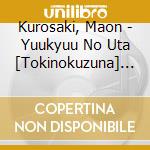 Kurosaki, Maon - Yuukyuu No Uta [Tokinokuzuna]       No Kizuna Sekigahara Kitan]Shudaika cd