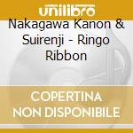 Nakagawa Kanon & Suirenji - Ringo Ribbon cd