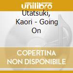 Utatsuki, Kaori - Going On cd